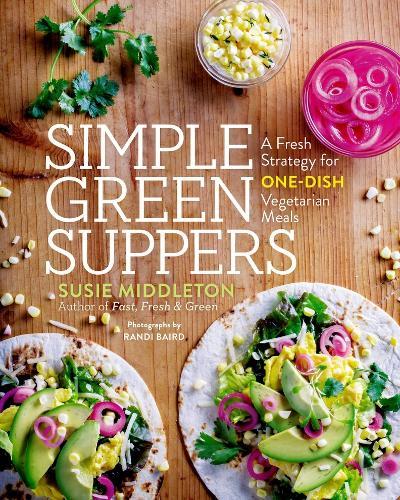 Simple Green Suppers: A Fresh Strategy for One-Dish Vegetarian Meals  by Susie Middleton at Abbey's Bookshop, 