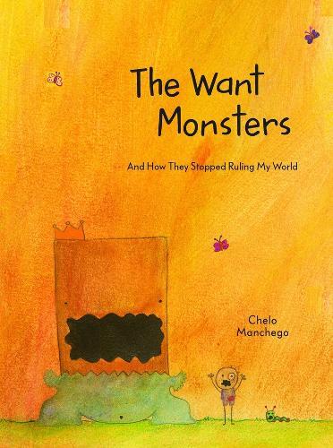 The Want Monsters: And How They Stopped Ruling My World  by Chelo Manchego at Abbey's Bookshop, 