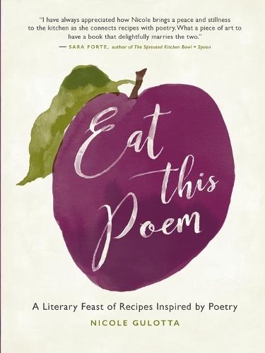 Eat This Poem: A Literary Feast of Recipes Inspired by Poetry  by Nicole Gulotta at Abbey's Bookshop, 