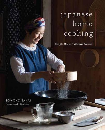 Japanese Home Cooking: Simple Meals, Authentic Flavors  by Sonoko Sakai at Abbey's Bookshop, 