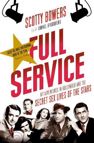 Full Service: My Adventures in Hollywood and the Secret Sex Lives of the Stars  by Lionel Friedberg at Abbey's Bookshop, 