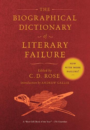 The Biographical Dictionary of Literary Failure  by C.D. Rose at Abbey's Bookshop, 