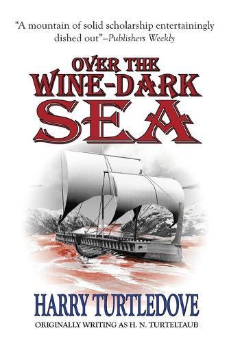 Over the Wine Dark Sea (#1 Hellenic Traders)
