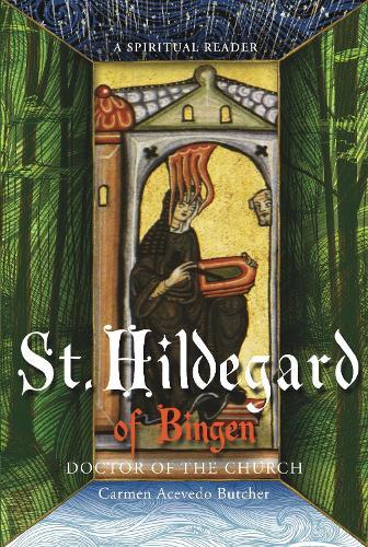 Hildegard of Bingen, Doctor of the Church: A Spiritual Reader  by Carmen Acevedo Butcher at Abbey's Bookshop, 