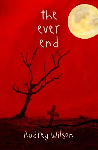The Ever End  by Audrey Wilson at Abbey's Bookshop, 