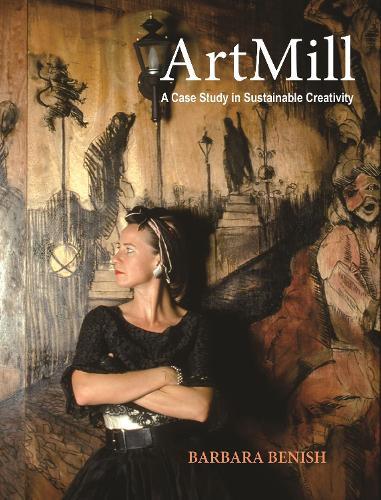 ArtMill: A Story of Sustainable Creativity in Bohemia  by Barbara Benish at Abbey's Bookshop, 
