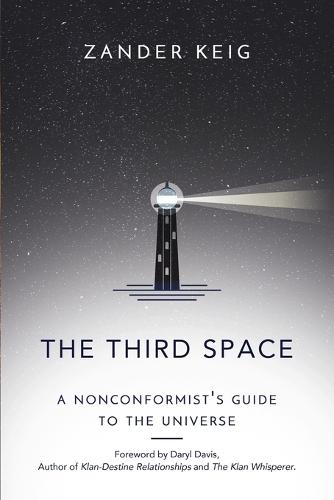 The Third Space: A Nonconformist's Guide to the Universe  by Zander Keig at Abbey's Bookshop, 