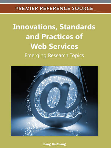 Innovations, Standards, and Practices of Web Services: Emerging Research Topics  by Liang-Jie Zhang at Abbey's Bookshop, 