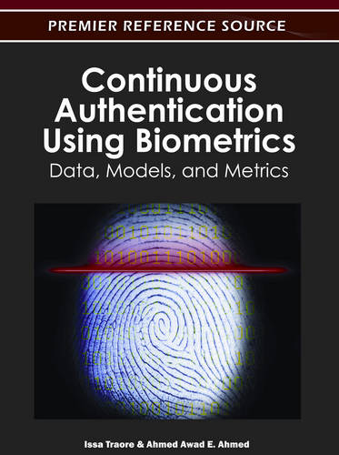 Continuous Authentication Using Biometrics: Data, Models, and Metrics  by Issa Traore at Abbey's Bookshop, 