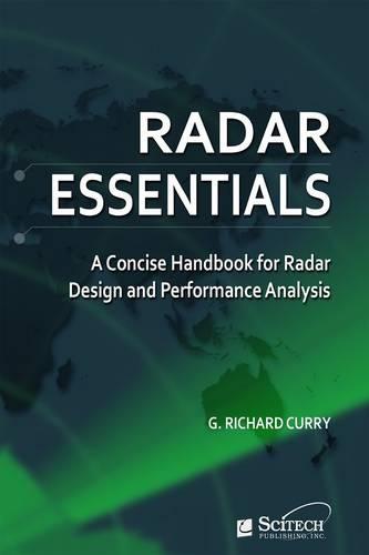 Radar Essentials: A concise handbook for radar design and performance analysis  by G. Richard Curry at Abbey's Bookshop, 