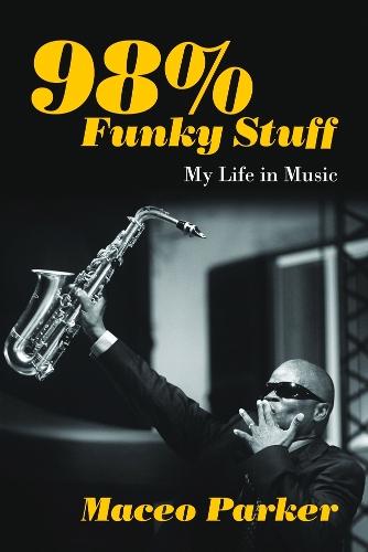 98% Funky Stuff: My Life in Music  by Maceo Parker at Abbey's Bookshop, 