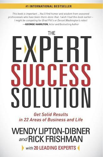 The Expert Success Solution: Get Solid Results in 22 Areas of Business and Life  by Wendy Lipton-Dibner at Abbey's Bookshop, 