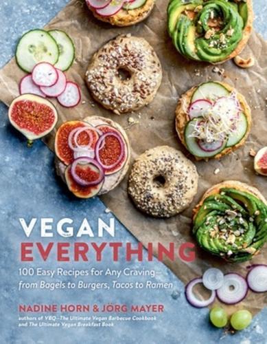 Vegan Everything: 100 Easy Recipes for Any Craving - from Bagels to Burgers, Tacos to Ramen  by Nadine Horn at Abbey's Bookshop, 