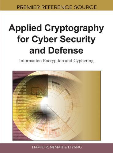 Applied Cryptography for Cyber Security and Defense: Information Encryption and Cyphering  by Hamid R. Nemati at Abbey's Bookshop, 