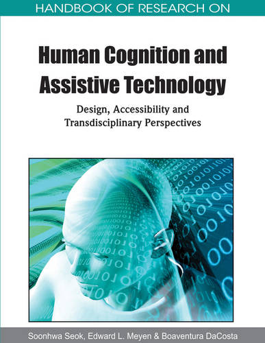 Handbook of Research on Human Cognition and Assistive Technology: Design, Accessibility and Transdis  by Soonhwa Seok at Abbey's Bookshop, 