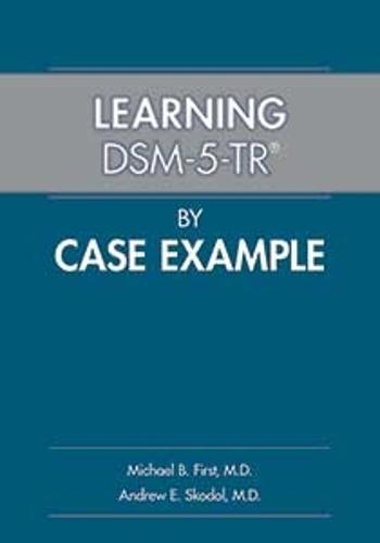 Learning DSM-5-TR® by Case Example  by Michael B. First (New York State Psychiatric Institute) at Abbey's Bookshop, 