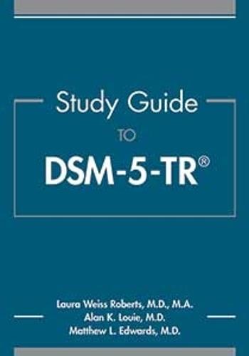 Study Guide to DSM-5-TR®  by Laura Weiss Roberts, MD MA (Chairman and Katharine Dexter McCormick and Stanley McCormick Memorial Professor , Stanford University) at Abbey's Bookshop, 