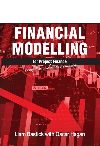 Financial Modelling for Project Finance: Being Positive About Funding