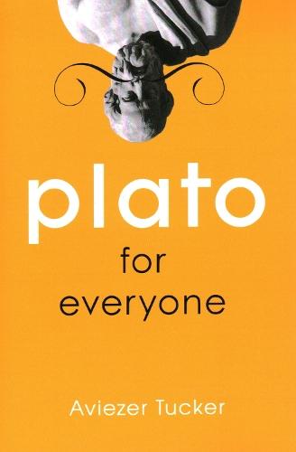 Plato for Everyone  by Aviezer Tucker, Harvard University at Abbey's Bookshop, 