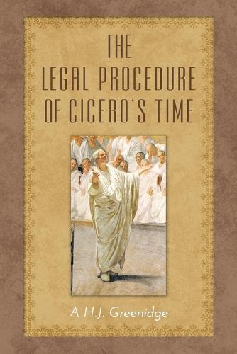 The Legal Procedure of Cicero's Time  by A H J Greenidge at Abbey's Bookshop, 