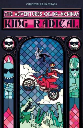 Adventures of Dr McNinja: King Radical (GN)  by Christopher Hastings at Abbey's Bookshop, 