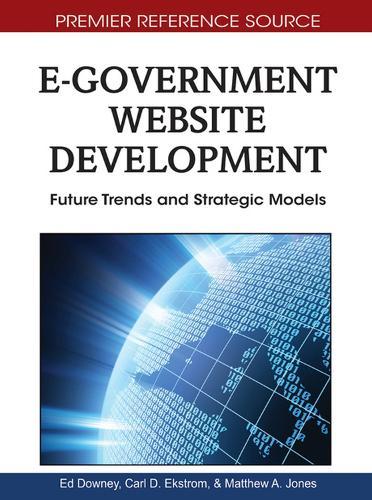 E-Government Website Development: Future Trends and Strategic Models  by Ed Downey at Abbey's Bookshop, 