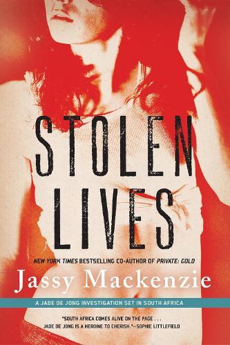 Stolen Lives: A Jade de Jong Investigation  by Jassy Mackenzie at Abbey's Bookshop, 