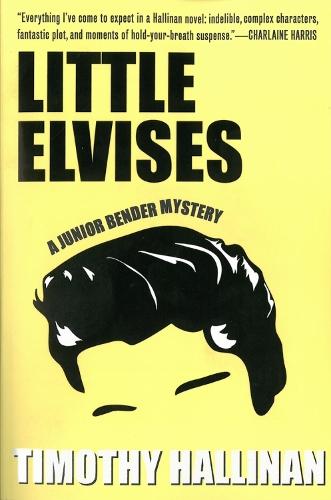 Little Elvises (Junior Bender #2): A Junior Bender Mystery  by Timothy Hallinan at Abbey's Bookshop, 