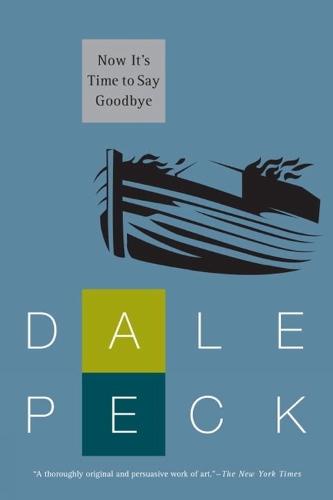 Now It's Time to Say Goodbye  by Dale Peck at Abbey's Bookshop, 