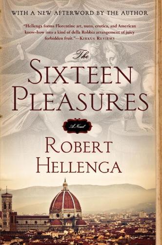 The Sixteen Pleasures  by Robert Hellenga at Abbey's Bookshop, 