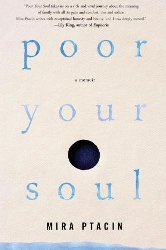 Poor Your Soul  by Mira Ptacin at Abbey's Bookshop, 