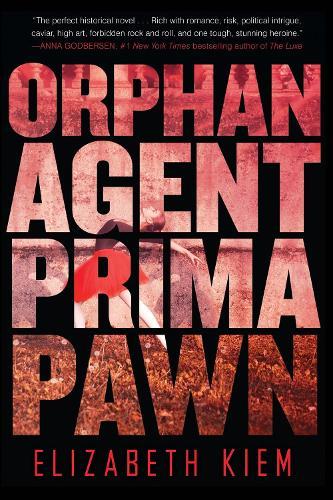 Orphan, Agent, Prima, Pawn  by Elizabeth Kiem at Abbey's Bookshop, 