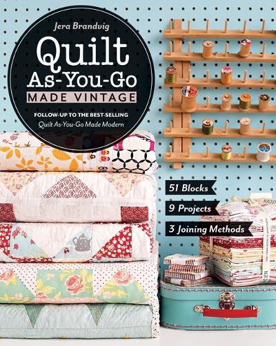 Quilt As-You-Go Made Vintage: 51 Blocks, 9 Projects, 3 Joining Methods  by Jera Brandvig at Abbey's Bookshop, 