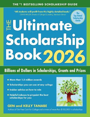 The Ultimate Scholarship Book 2026: Billions of Dollars in Scholarships, Grants and Prizes  by Gen Tanabe at Abbey's Bookshop, 