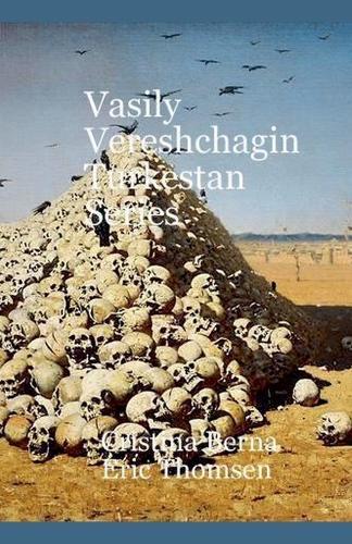 Vasily Vereshchagin Turkestan Series  by Cristina Berna at Abbey's Bookshop, 