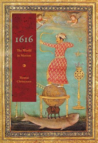 1616: The World in Motion  by Thomas Christensen at Abbey's Bookshop, 