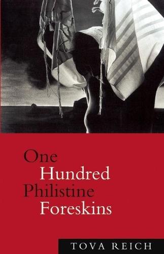 One Hundred Philistine Foreskins  by Tova Reich at Abbey's Bookshop, 