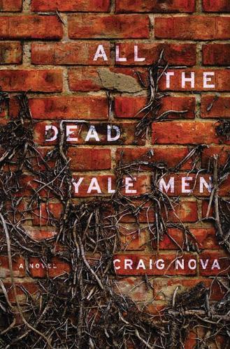 All the Dead Yale Men: A Novel  by Craig Nova at Abbey's Bookshop, 