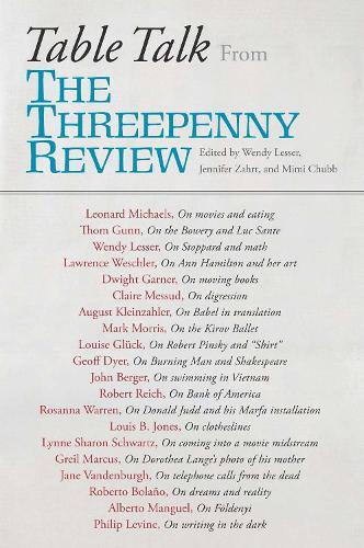 Table Talk: From the Threepenny Review  by Wendy Lesser at Abbey's Bookshop, 