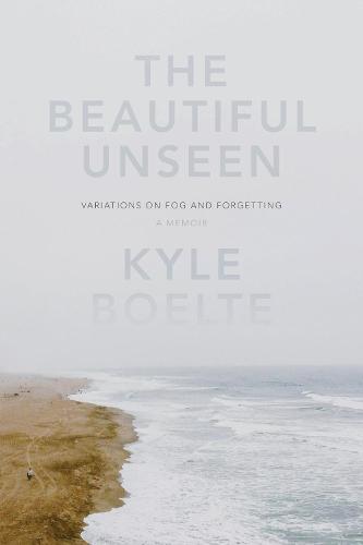 The Beautiful Unseen: A Memoir  by Kyle Boelte at Abbey's Bookshop, 