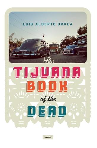 The Tijuana Book of the Dead  by Luis Alberto Urrea at Abbey's Bookshop, 