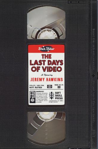 The Last Days of Video: A Novel  by Jeremy Hawkins at Abbey's Bookshop, 