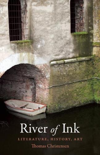 River of Ink: Literature, History, Art  by Thomas Christensen at Abbey's Bookshop, 