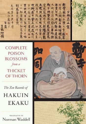 Complete Poison Blossoms from a Thicket of Thorn: The Zen Records of Hakuin Ekaku  by Hakuin Zenji at Abbey's Bookshop, 