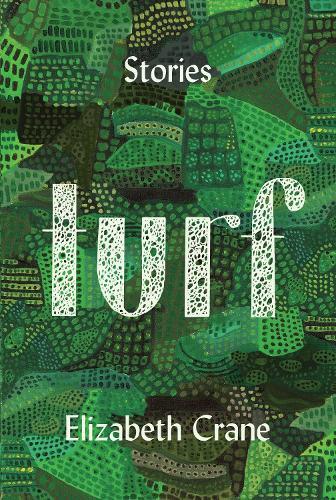 Turf: Stories  by Elizabeth Crane at Abbey's Bookshop, 