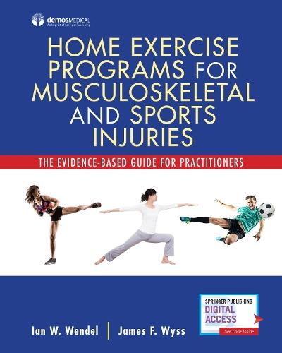 Home Exercise Programs for Musculoskeletal and Sports Injuries: The Evidence-Based Guide for Practitioners  by Ian Wendel, DO at Abbey's Bookshop, 