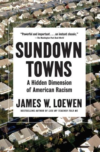 Sundown Towns: A Hidden Dimension of American Racism  by James W. Loewen at Abbey's Bookshop, 
