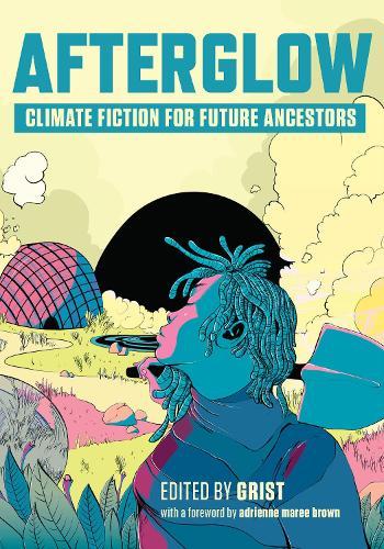 Afterglow: Climate Fiction for Future Ancestors  by Grist at Abbey's Bookshop, 