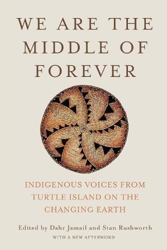 We Are the Middle of Forever: Indigenous Voices from Turtle Island on the Changing Earth  by Dahr Jamail at Abbey's Bookshop, 