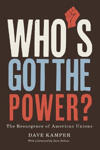Who's Got the Power: The Resurgence of American Unions